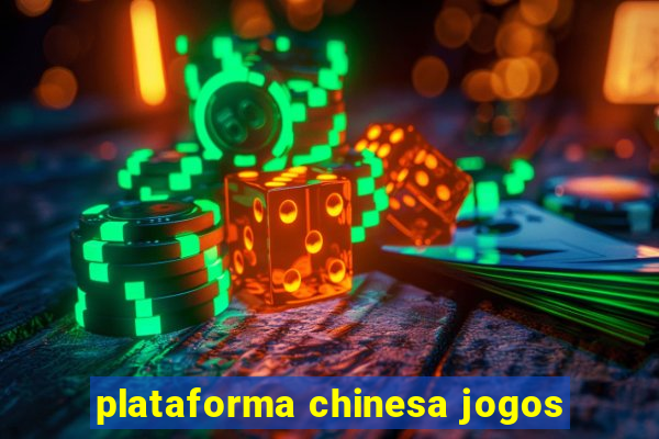 plataforma chinesa jogos
