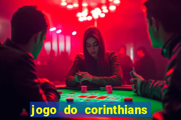jogo do corinthians ao vivo multicanal
