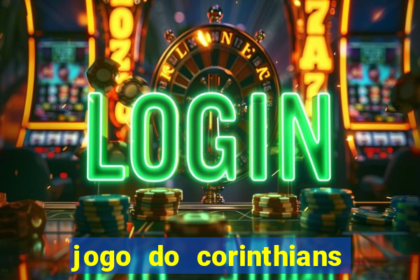 jogo do corinthians ao vivo multicanal