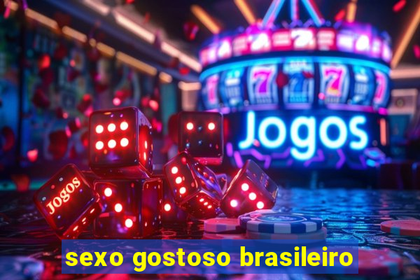 sexo gostoso brasileiro