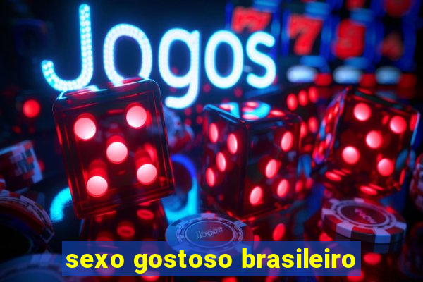 sexo gostoso brasileiro