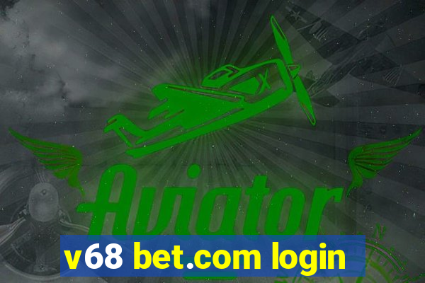 v68 bet.com login