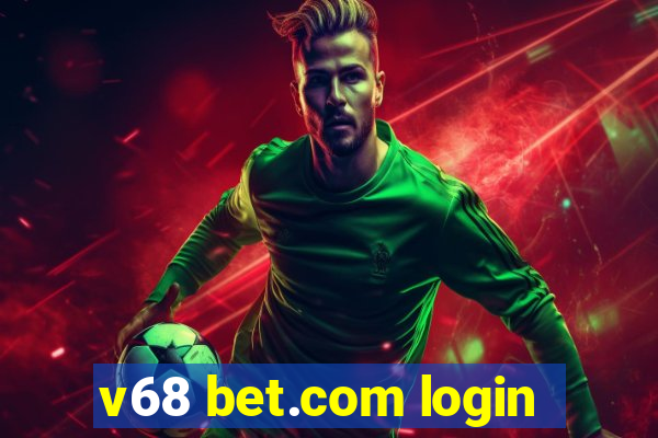 v68 bet.com login