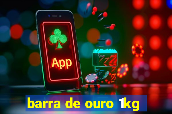 barra de ouro 1kg
