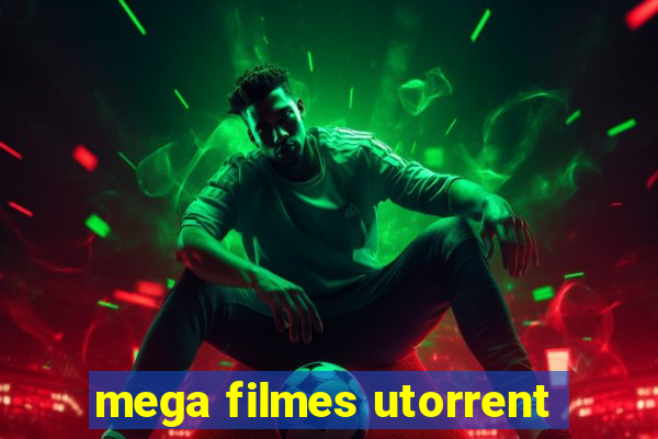 mega filmes utorrent