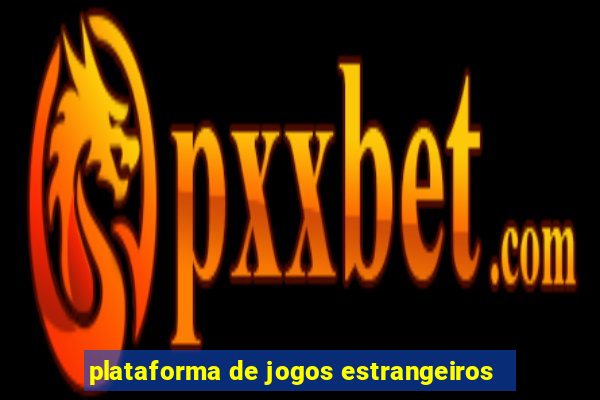 plataforma de jogos estrangeiros