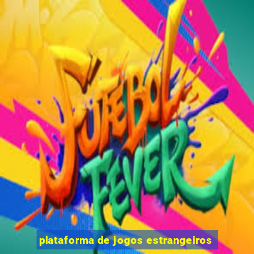 plataforma de jogos estrangeiros