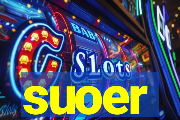 suoer