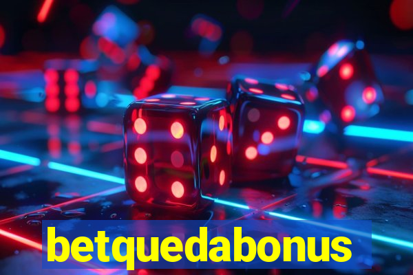 betquedabonus