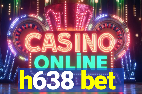h638 bet