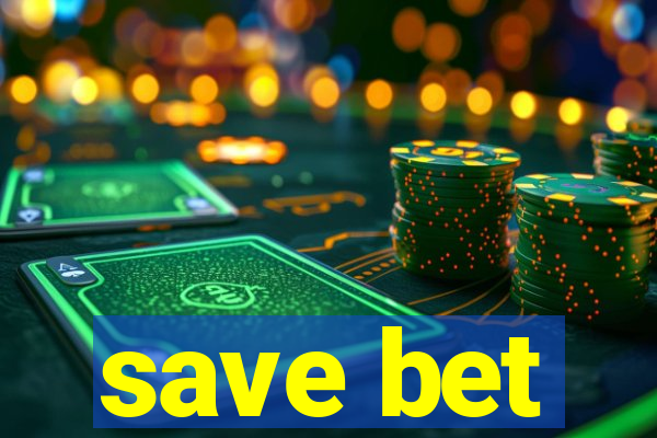save bet