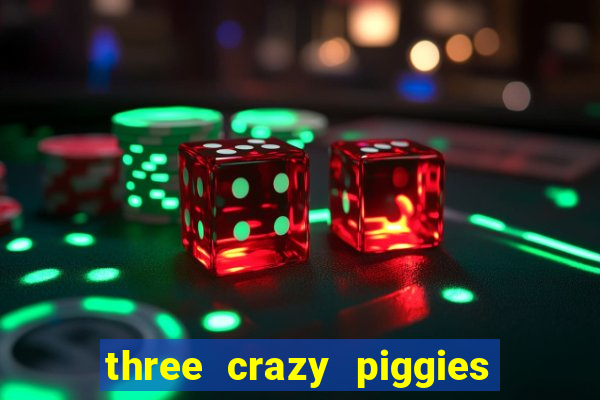 three crazy piggies onde jogar