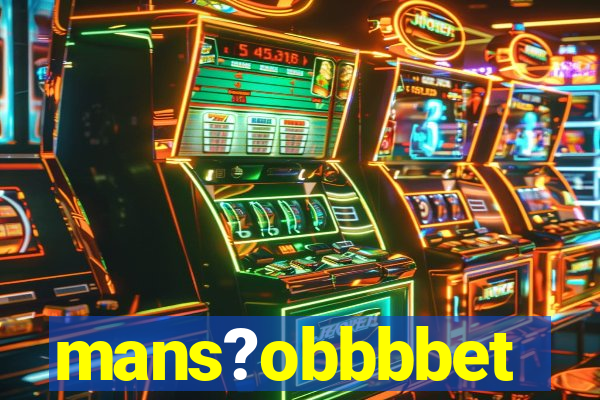 mans?obbbbet
