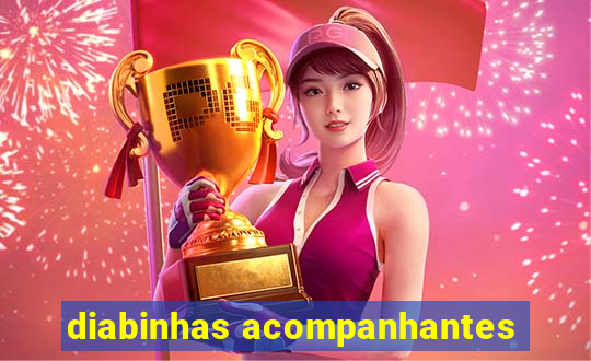 diabinhas acompanhantes