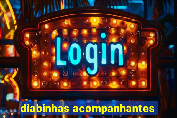 diabinhas acompanhantes