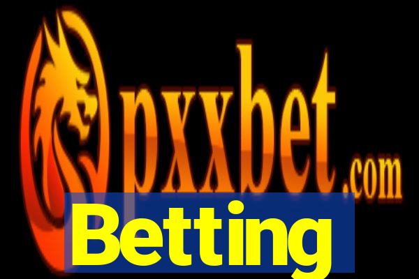Betting