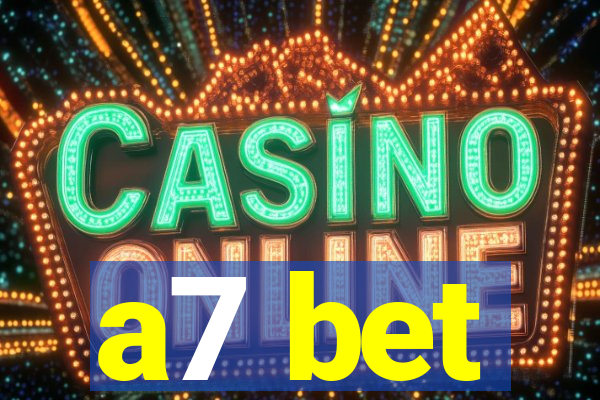 a7 bet