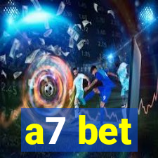 a7 bet