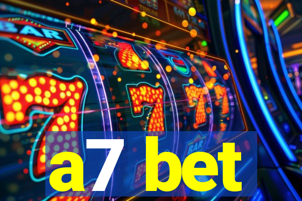 a7 bet