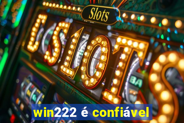 win222 é confiável