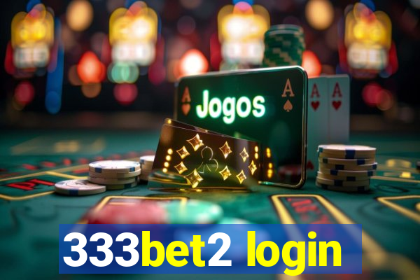 333bet2 login