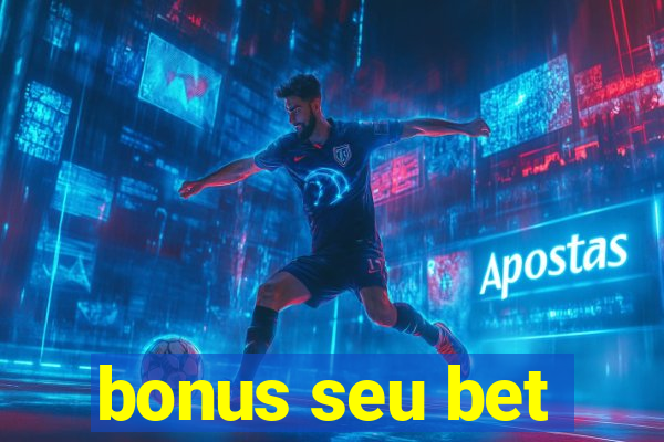 bonus seu bet