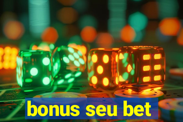 bonus seu bet
