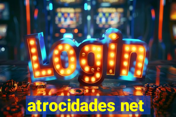 atrocidades net