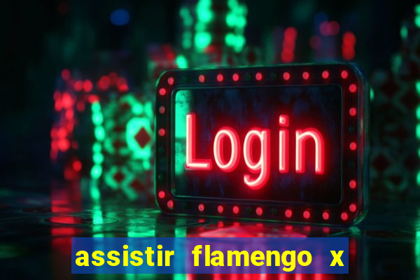 assistir flamengo x river plate ao vivo futemax