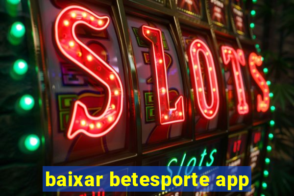 baixar betesporte app