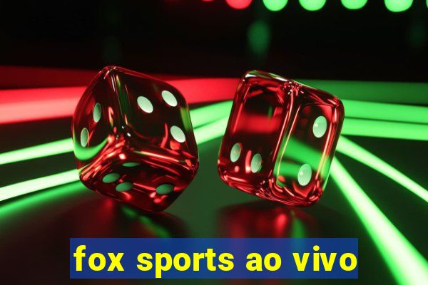 fox sports ao vivo