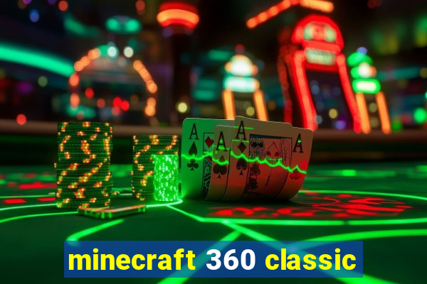 minecraft 360 classic
