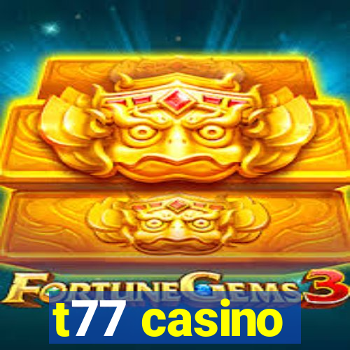 t77 casino