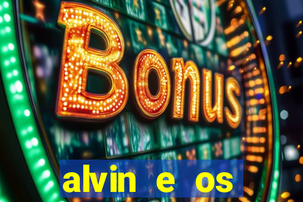 alvin e os esquilos redecanais