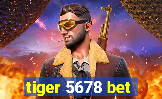 tiger 5678 bet