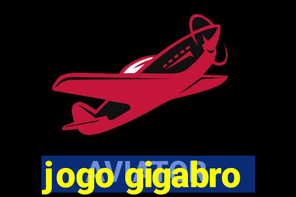 jogo gigabro