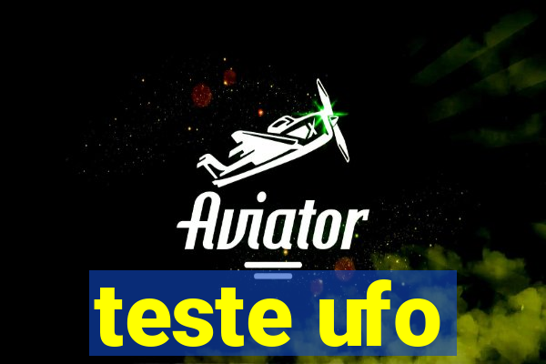 teste ufo
