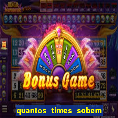 quantos times sobem para serie a