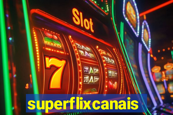 superflixcanais