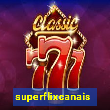 superflixcanais