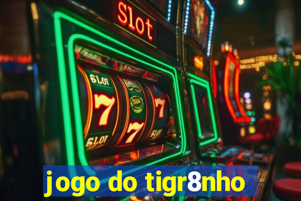 jogo do tigr8nho