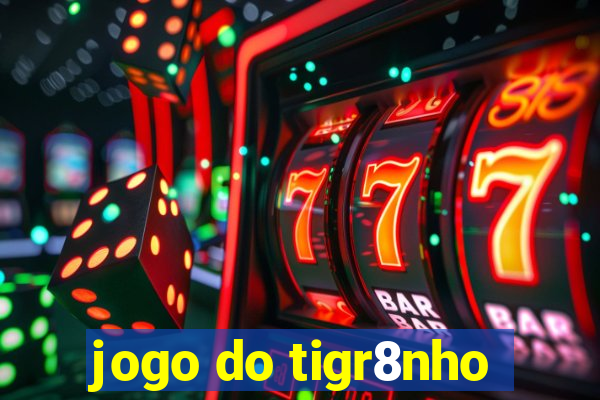 jogo do tigr8nho