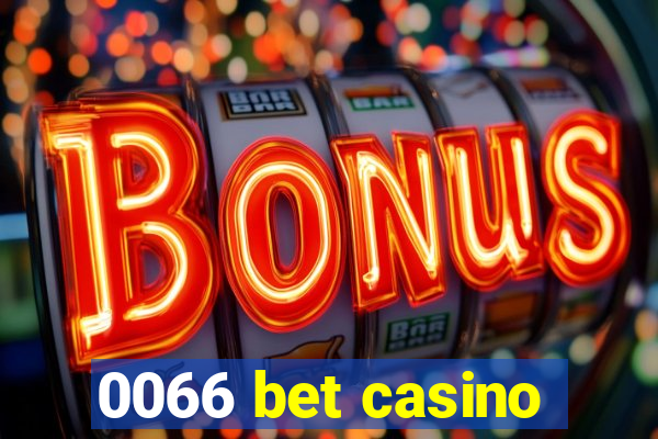 0066 bet casino