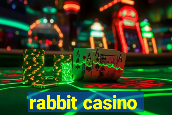 rabbit casino