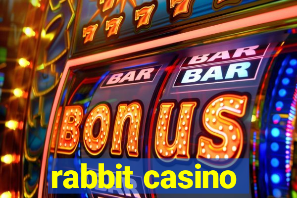 rabbit casino