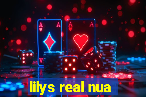 lilys real nua