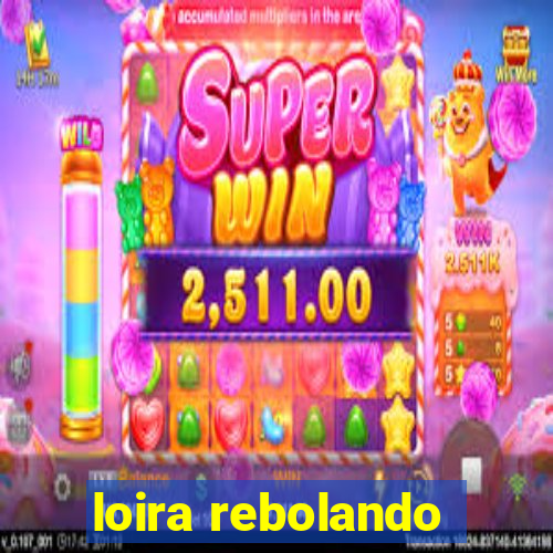 loira rebolando