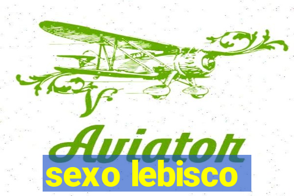 sexo lebisco