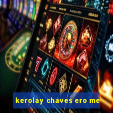 kerolay chaves ero me