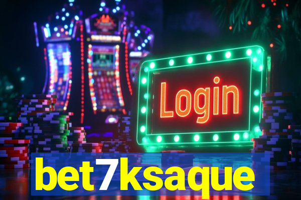 bet7ksaque